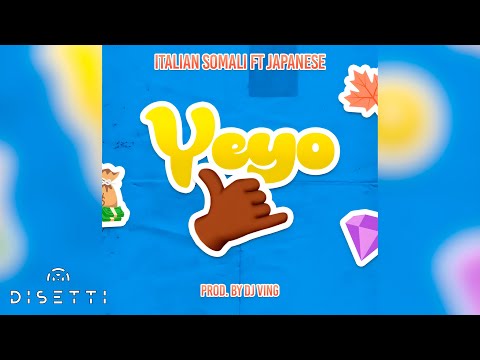 Italian Somali Ft Japanese - Yeyo (Audio)