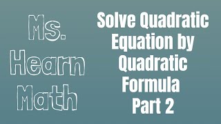 Solving Quadratic Equations by Quadratic Formula Part 2 Complex Number/Imaginary Solution