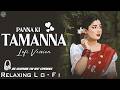 Panna Ki Tamanna New Song Lo Fi Mix Bollywood Old Lofi Mix 70s Hindi Lo Fi Song