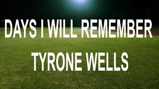 DAYS I WILL REMEMBER -TYRONE WELLS -LYRICS VIDEO