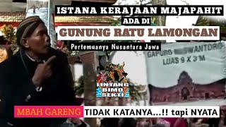 Download lagu Istana kerajaan Majapahit dan titik kebangkitan Nusantara Jawa ada di gunung ratu lamongan mp3