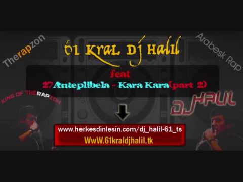 61 KraL feat 27anteplibela-Kara Kara Guzelım(part 2) new