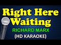 RIGHT HERE WAITING Richard Marx HD Karaoke