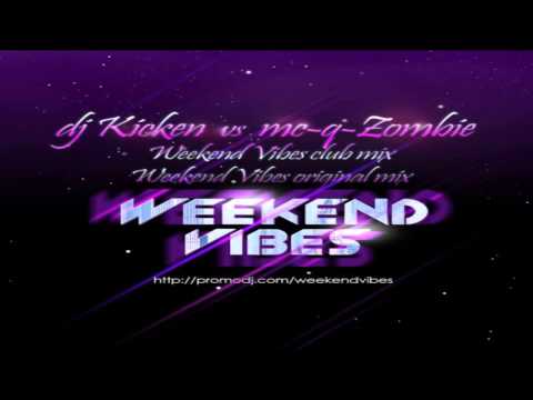 DJ Kicken vs. MC Q - Zombie (Weekend Vibes Club mix) HD
