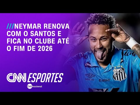 Santos renova com Neymar até o fim de 2026