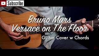 Bruno Mars - Versace on The Floor guitar cover/guitar (lesson/tutorial) w Chords /play-along/