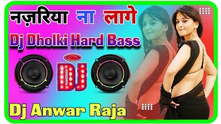 Download lagu Najariya_Na_Lage_Dj Hard_Dholki_Mixx_Dj Anwar Raja New Song Remix Dj Song mp3