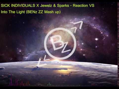 SICK INDIVIDUALS X Jewelz & Sparks   Reaction VS Into The Light BENz ZZ Mash up