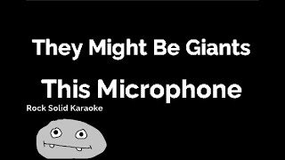 They Might Be Giants - This Microphone (karaoke)