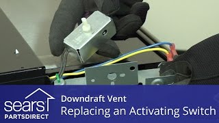 Replacing the Activating Switch in a Downdraft Vent