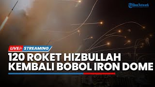 Kota Haifa Membara! 120 Roket Hizbullah Bobol Iron Dome hingga Gempur Wilayah Israel