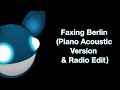 deadmau5 / Faxing Berlin (Piano Acoustic/Orchestral Version & Radio Edit)