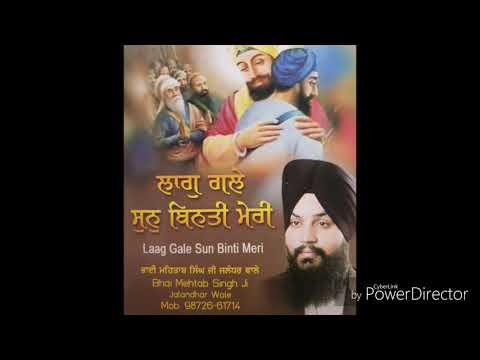 LAAG GALE SUN BINTI MERI BY BHAI MEHTAB SINGH JI JALANDHAR WALE