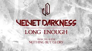 Velvet Darkness - Long Enough (Official Audio)