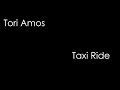 Tori Amos - Taxi Ride (lyrics)