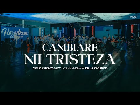 Cambiare Mis Tristezas - Charly González Y Herederos De La Promesa (Videoclip Oficial)