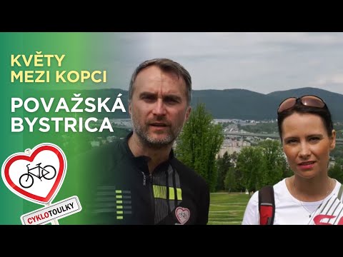 Květ mezi kopci I Cyklotoulky: Považská Bystrica