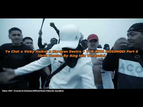 Ye Chal x Vicky Haikal x Hardyan Destro - YUK KITA MOSONGGI 2 (Drill Version By Aing Mix Tanasale)