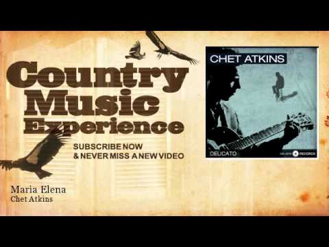 Chet Atkins - Maria Elena - Country Music Experience