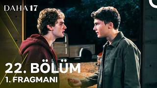 Daha 17 | 22. Bölüm 1. Fragmanı "Tüm Yalanları Seni Korumak İçin Söyledim''