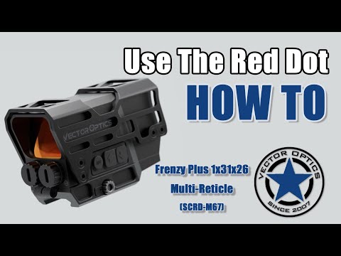 Vector Optics | Official Use Manual Of Frenzy Plus 1x31x26 Multi-Reticle (SCRD-M67)