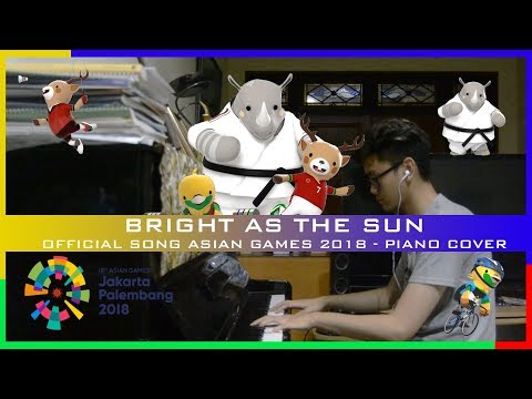 Bright As The Sun - Official Song Asian Games 2018 (Piano Cover)