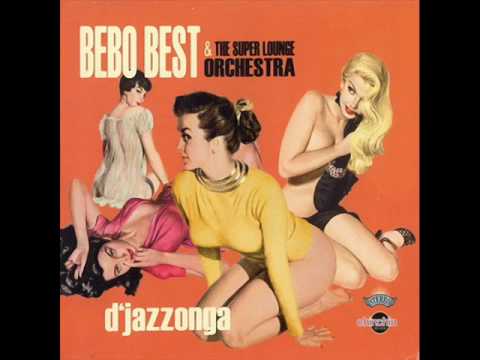 Bebo Best And The Super Lounge Orchestra - Baise Moi