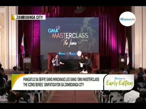 GMA Regional TV Early edition: 'GMA Masterclass: The Icons Series'