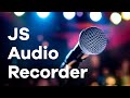 Audio Recorder | HTML, CSS and JavaScript Tutorial