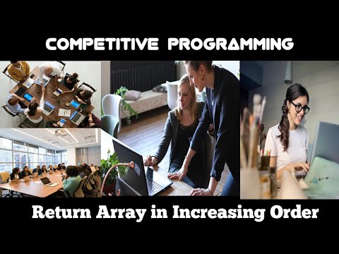 Learn 11 Competitive Programming | Return an Array in Increasing Order ...