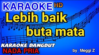 Download lagu LAGU KARAOKE LEBIH BAIK BUTA MATA mp3 Download lagu LAGU KARAOKE LEBIH BAIK BUTA MATA mp3