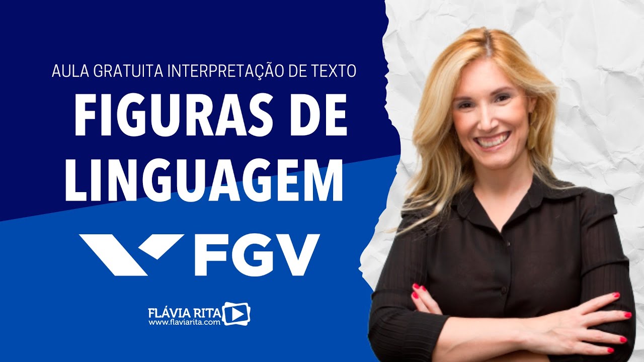Português - FGV - Interpretação de Texto | Figuras de Linguagem - Prof.ª Flávia Rita.