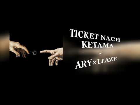 ticket nach ketama - ary × liaze (audio)