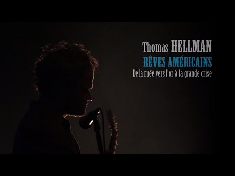 Thomas Hellman -  Rêves américains, de la ruée vers l'or à la grande crise