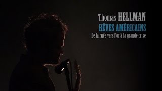 Thomas Hellman -  Rêves américains, de la ruée vers l'or à la grande crise