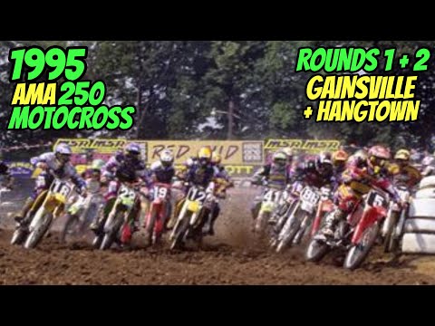 1995 AMA 250 OUTDOOR MOTOCROSS, ROUNDS 1 & 2 from GAINSVILLE  & HANGTOWN