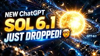 NEW ChatGPT Sol 6.1 Just Dropped! 🤯