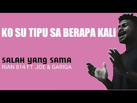 KO SU TIPU SA BERAPA KALI FULL SONG (LIRIK) | RIAN FT. JOE & GARIGA