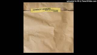 Cowboy Junkies - Something More Besides You
