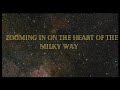 Zooming In On The Heart Of The Milky Way I NASA SPACE CHANNEL