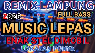 Download lagu MUSIC LEPAS REMIX LAMPUNG 2026 ENAK STEL DIMOBIL - INOT MUSIC  mp3