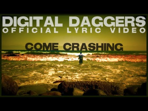 Digital Daggers - Come Crashing [Official Lyric Video]