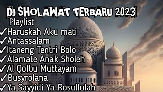 Download lagu DJ SHOLAWAT TERBARU 2023 || HARUSKAH AKU MATI X ANTASSALAM VIRAL mp3