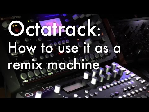 Octatrack: use it as remix machine