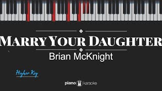 Marry Your Daughter - Brian McKnight (HIGHER KEY KARAOKE PIANO COVER)