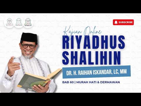 Kajian Kitab Riyadhus Shalihin Bab 60 Tentang Murah Hati & Dermawan Bersama Ustadz Raihan Iskandar