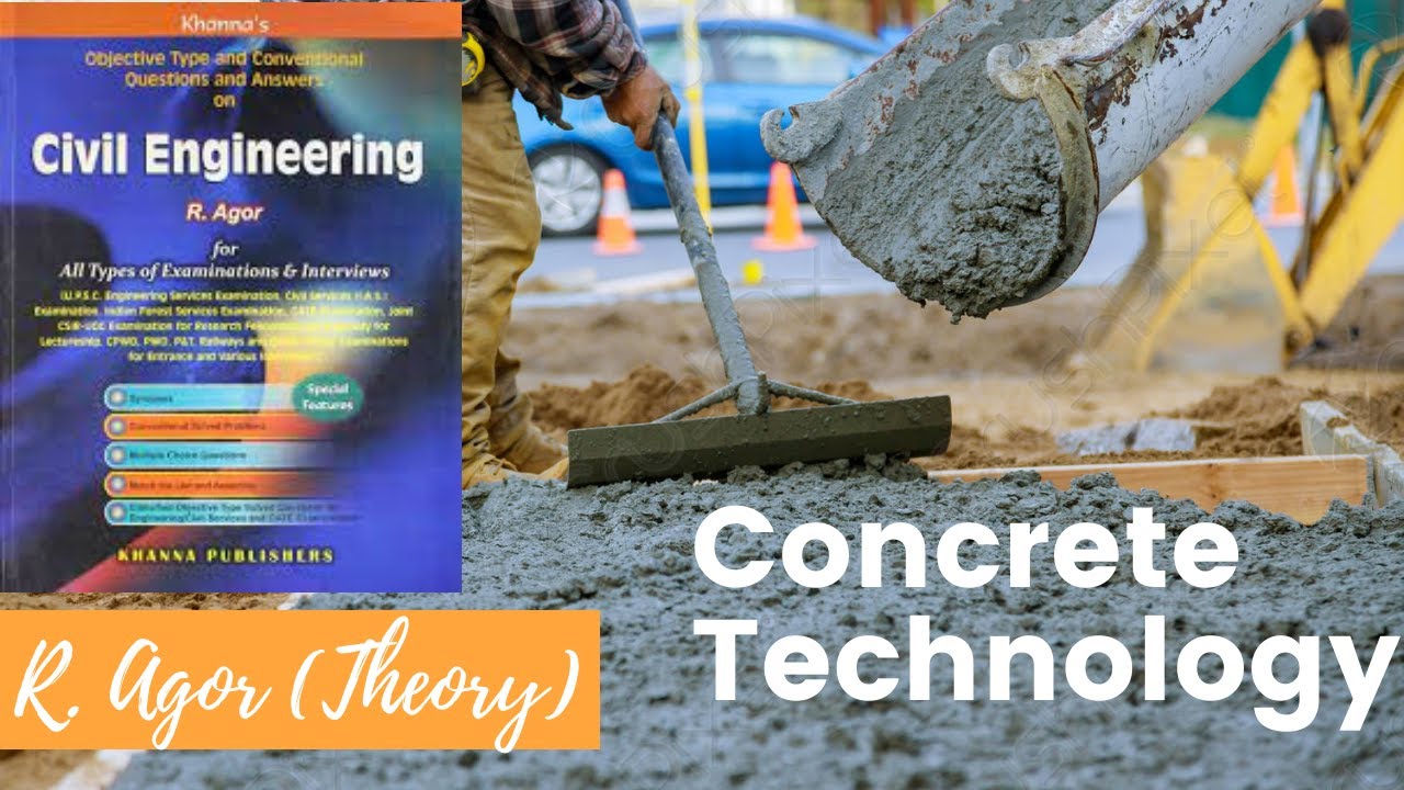 Lecture 2. Concrete Technology by R Agor (Theory) - Concrete properties, advantages and disadvantage