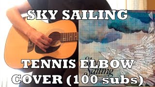COVER: Sky Sailing - Tennis Elbow - 100 Subscriber Milestone Video