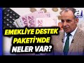 Emekliye Destek Paketi'nde Neler Var? Taban Maaşa 3 Formülün Detaylarını Faruk Erdem Açıkladı!