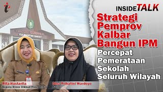 INSIDE TALK | Strategi Pemprov Kalbar Bangun IPM, Percepat Pemerataan Sekolah Seluruh Wilayah